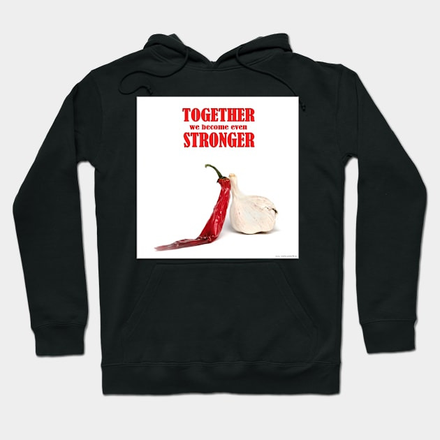 red chili peppers & garlic - Together we become even stronger Hoodie by connyM-Sweden